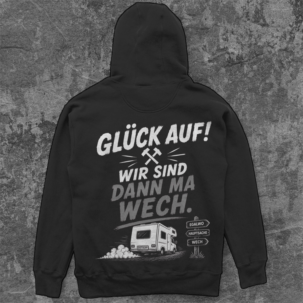 GLÜCK AUF – DANN MA WECH! Camping Hoodie - Unisex Oversize Hoodie Pottfrei