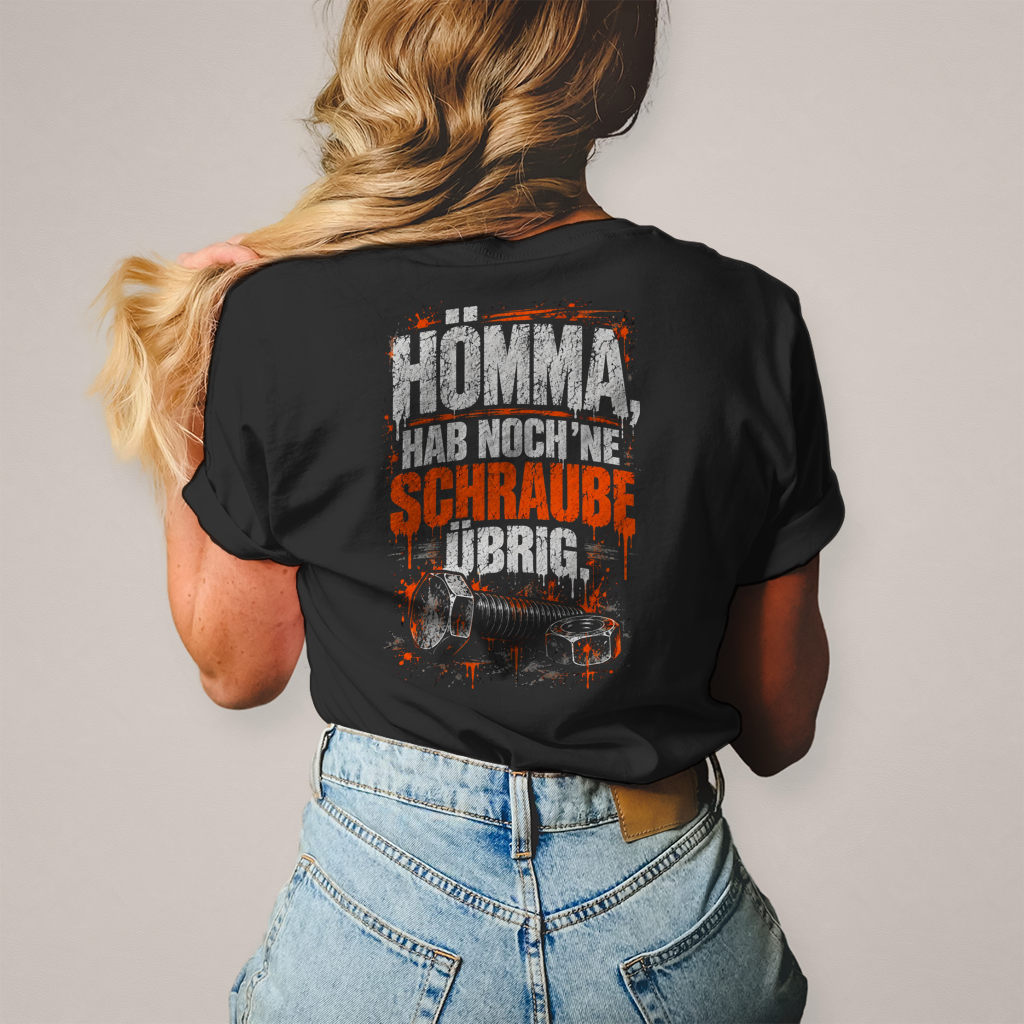 HÖMMA, HAB NOCH ’NE SCHRAUBE ÜBRIG. - Damen T-Shirt POTTFREI