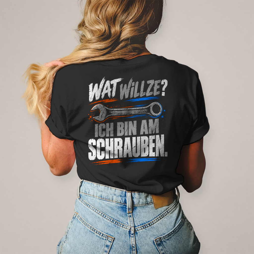 WAT WILLZE? ICH BIN AM SCHRAUBEN! - Damen T-Shirt POTTFREI