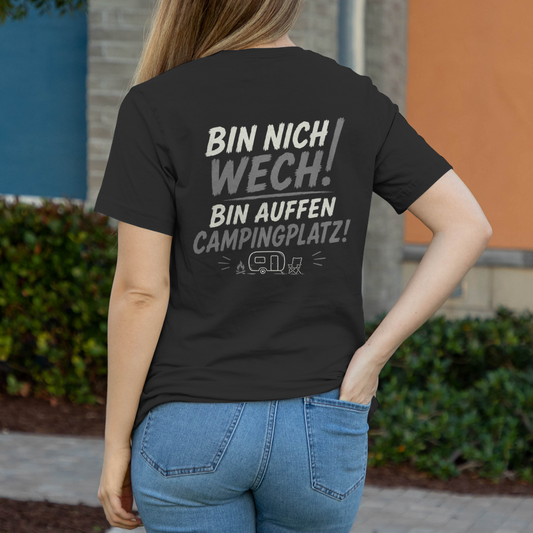 BIN NICH WECH! – Camping T-Shirt - Damen T-Shirt POTTFREI