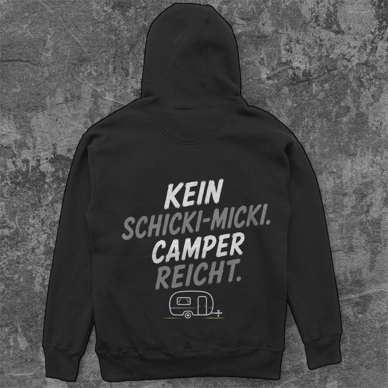 KEIN SCHICKI-MICKI-CAMPER REICHT! Camping Unisex  Hoodie