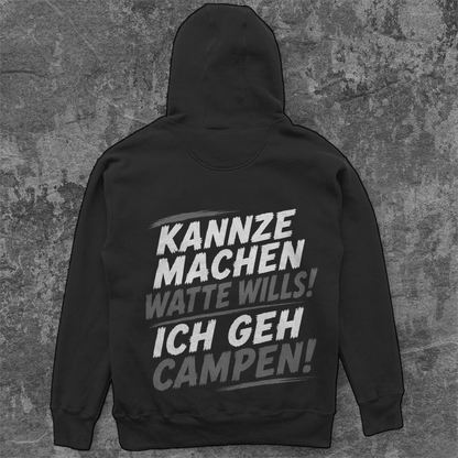 KANNZE MACHEN WATTE WILLS - ICH GEH CAMPEN! Camping Unisex  Hoodie