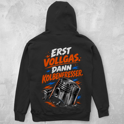 ERST VOLLGAS. DANN KOLBENFRESSER. - UNISEX HOODIE