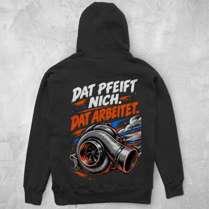 DAT PFEIFT NICH. DAT ARBEITET. - UNISEX HOODIE