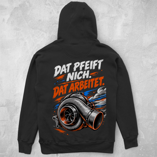 DAT PFEIFT NICH. DAT ARBEITET. - UNISEX HOODIE