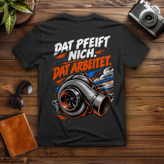 DAT PFEIFT NICH. DAT ARBEITET. - T-Shirt-Herren