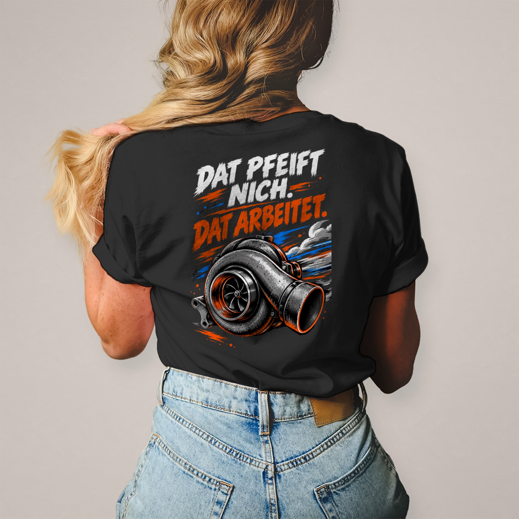 DAT PFEIFT NICH. DAT ARBEITET. - Damen T-Shirt POTTFREI