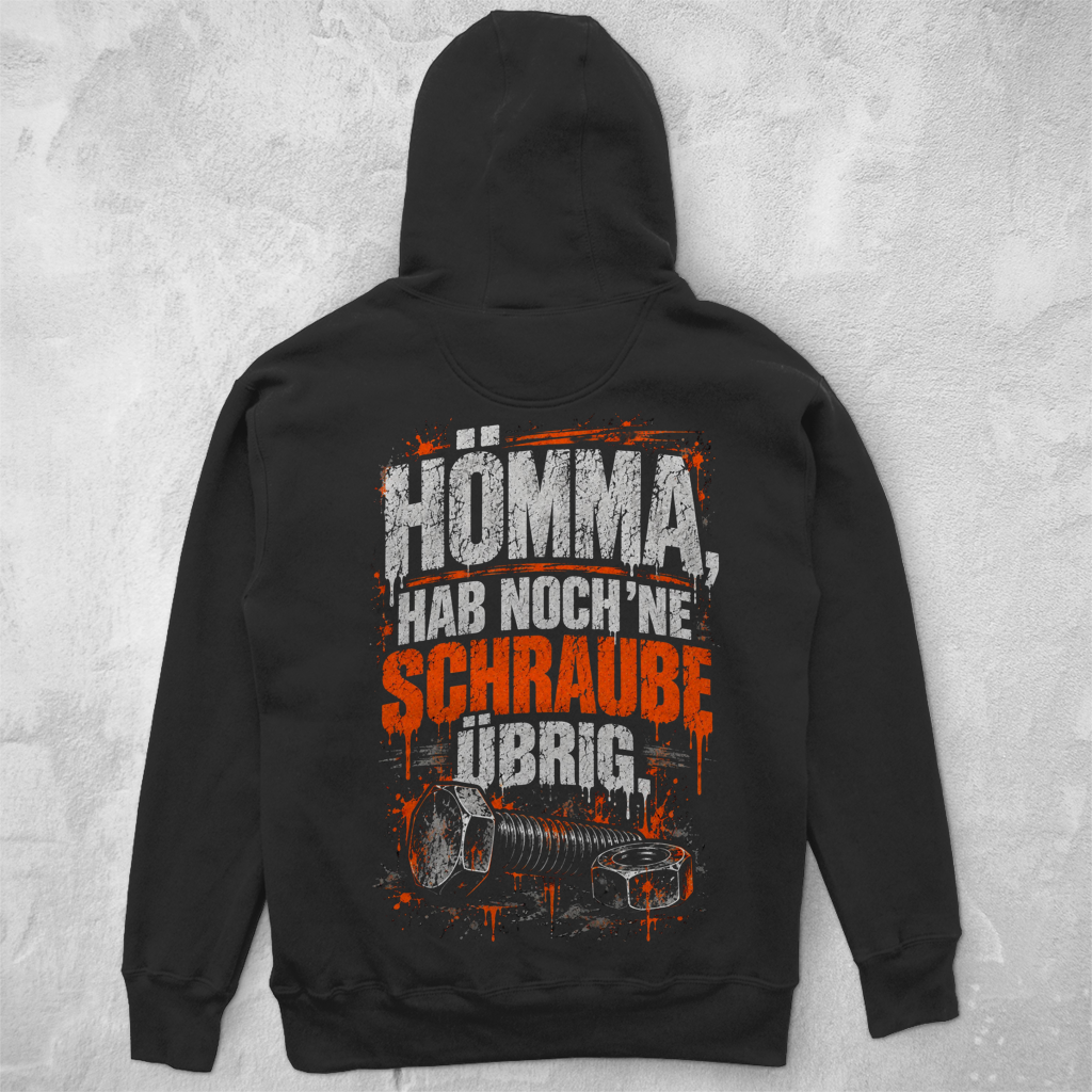 HÖMMA, HAB NOCH ’NE SCHRAUBE ÜBRIG. - UNISEX HOODIE
