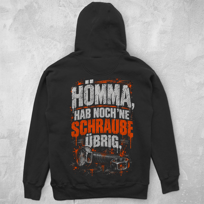 HÖMMA, HAB NOCH ’NE SCHRAUBE ÜBRIG. - UNISEX HOODIE