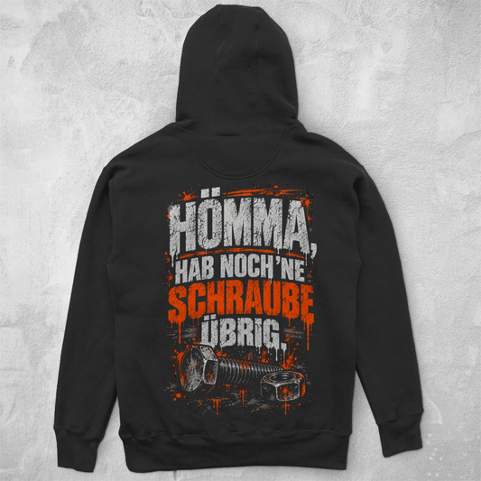 HÖMMA, HAB NOCH ’NE SCHRAUBE ÜBRIG. - UNISEX HOODIE