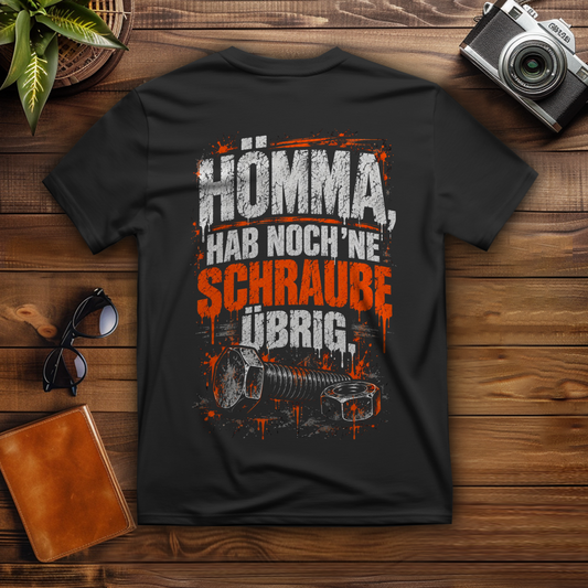 HÖMMA, HAB NOCH ’NE SCHRAUBE ÜBRIG. - T-Shirt-Herren