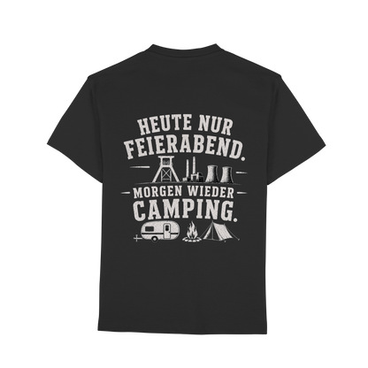 HEUTE NUR FEIERABND. MORGEN WIEDER CAMPING - Premium Classic T-Shirt